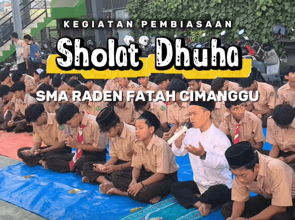 PEMBIASAAN SHOLAT DHUHA DAN BERBAGI CERITA BAIK SMA RADEN FATAH CIMANGGU